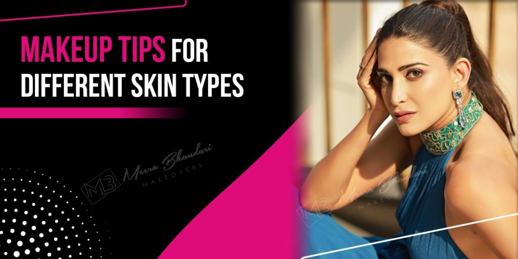 Makeup Tips for Different Skin Types